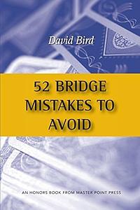 52 Bridge Mistakes to Avoid by David Bird