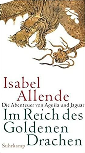 Im Reich des goldenen Drachen by Isabel Allende