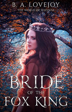 Bride of the Fox King by B.A. Lovejoy