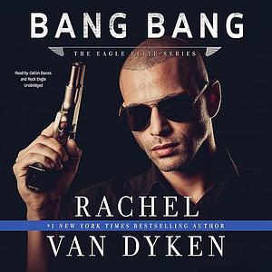 Bang Bang by Rachel Van Dyken