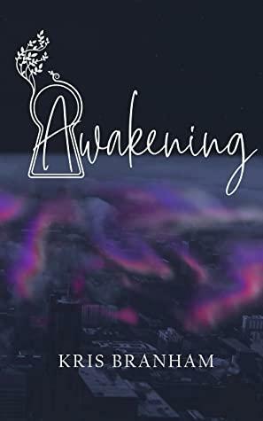 Awakening (The Creation of Death Series Book 1) by Kris Branham
