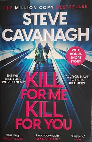 Kill For Me Kill For You by Steve Cavanagh