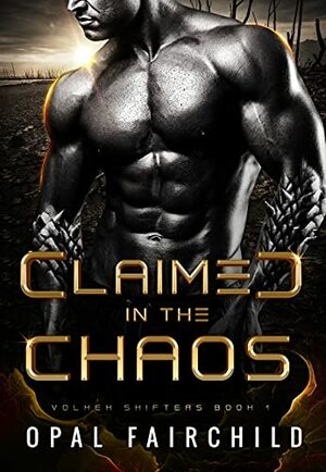 Claimed in the Chaos by Opal Fairchild