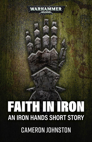 Faith in Iron by Cameron Johnston