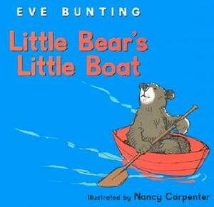 Little Bear's Little Boat by Nancy Carpenter, Eve Bunting