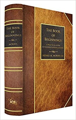 The Book of Beginnings by Henry M. Morris III, Robert Jeffress