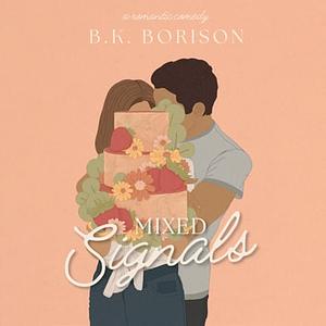 Mixed Signals by B.K. Borison