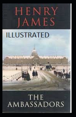 The Ambassadors Illustrated by Henry James