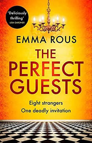 The Perfect Guests: an enthralling, page-turning thriller full of dark family secrets by Emma Rous