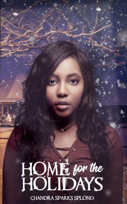 Home for the Holidays: A Christmas Short Story by Chandra Sparks Taylor, Chandra Sparks Splond