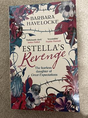 Estella's Revenge: A Captivating, Dark Retelling of Great Expectations - this Year's Must-read! by Barbara Havelocke, Barbara Havelocke