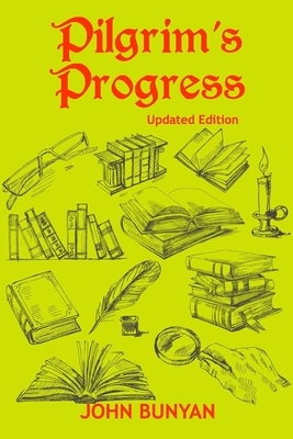 Pilgrim's Progress (Illustrated): Updated, Modern English. More Than 100 Illustrations. (Bunyan Updated Classics Book 1, Book Drawing Cover) by John Bunyan