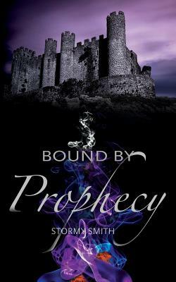 Bound by Prophecy by Stormy Smith