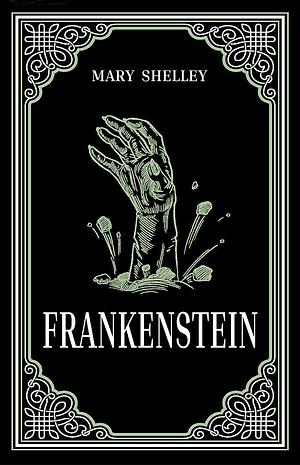 Frankenstein by Mary Shelley