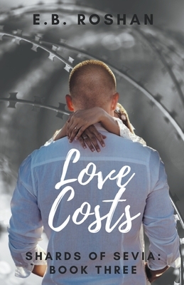 Love Costs by E.B. Roshan