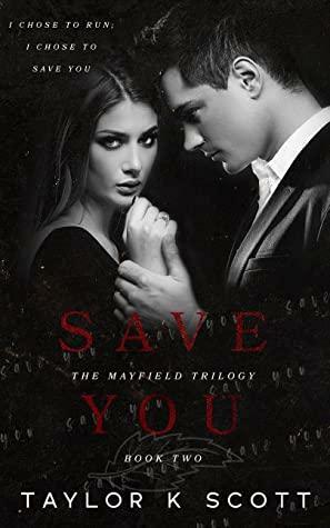 Save You (Mayfield, #2) by Taylor K. Scott