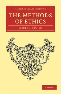 The Methods of Ethics by Henry Sidgwick
