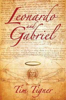 Leonardo and Gabriel by Tim Tigner
