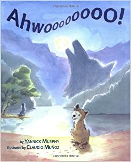 Ahwoooooooo! by Yannick Murphy