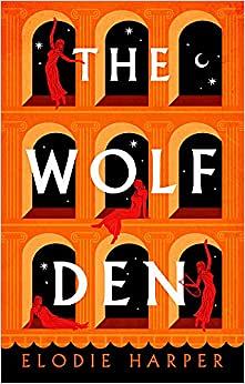 The Wolf Den by Elodie Harper