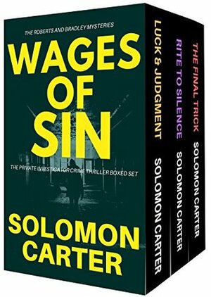 Wages of Sin: A Roberts and Bradley Box Set by Solomon Carter