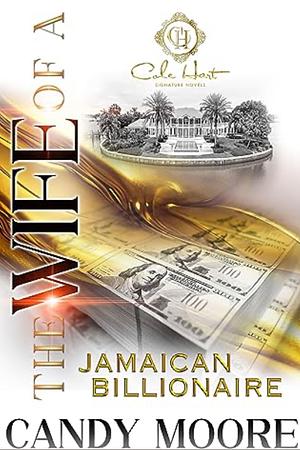 The Wife Of A Jamaican Billionaire: An African American Romance by Candy Moore