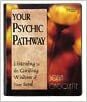 Your Psychic Pathway: Listening to the Guiding Wisdom of Your Soul by Sonia Choquette, Patrick Tully