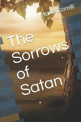 The Sorrows of Satan by Marie Corelli