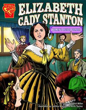 Elizabeth Cady Stanton: Women's Rights Pioneer by Connie Colwell Miller