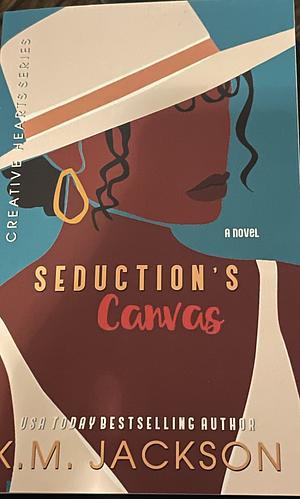 Seduction's Canvas by K. M. Jackson