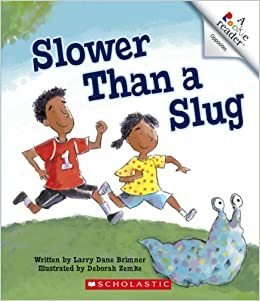 Slower Than a Slug by Larry Dane Brimner