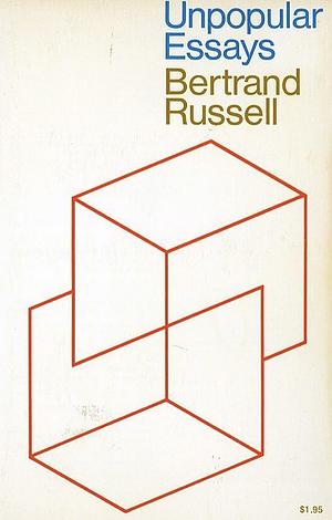 Unpopular Essays by Bertrand Russell
