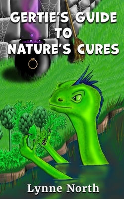 Gertie's Guide to Nature's Cures by Lynne North