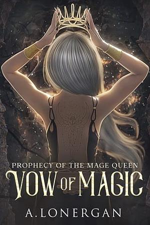 Vow of Magic  by A. Lonergan, A. Lonergan