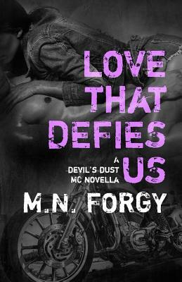 Love That Defies Us: A Devil's Dust Novella by M. N. Forgy