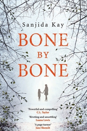 Bone by Bone by Sanjida Kay