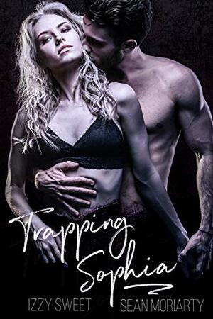 Trapping Sophia (Disciples #6) by Sean Moriarty, Izzy Sweet