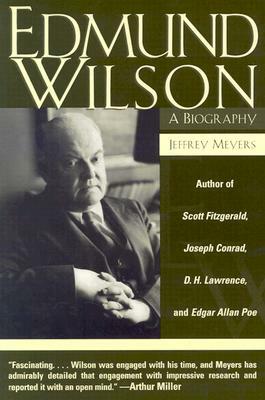 Edmund Wilson: A Biography by Jeffrey Meyers