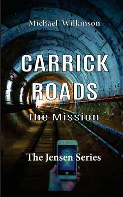Carrick Roads: The Mission by Michael Wilkinson