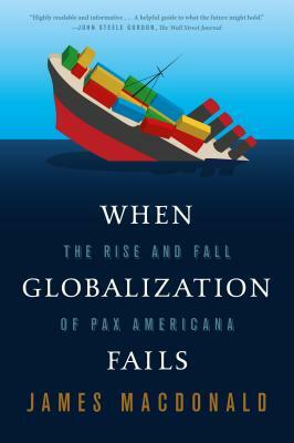 When Globalization Fails by James MacDonald