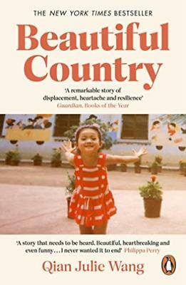Beautiful Country: A Memoir of An Undocumented Childhood by Qian Julie Wang