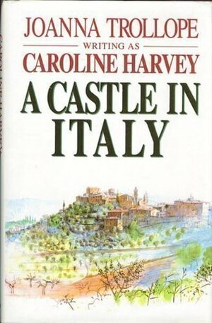 A Castle In Italy by Caroline Harvey