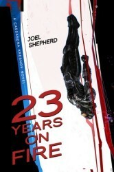 23 Years on Fire by Joel Shepherd