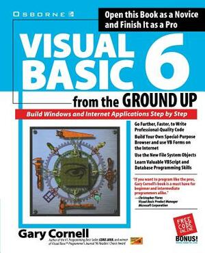 Visual Basic 6 from the Ground Up by Gary Cornell