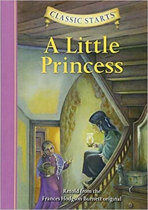 Classic Starts: A Little Princess by Frances Hodgson Burnett, Tania Zamorsky