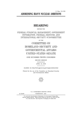 Addressing Iran's nuclear ambitions by United States Congress, United States Senate, Committee on Homeland Security (senate)