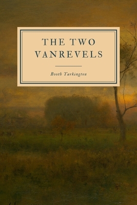 The Two Vanrevels by Booth Tarkington