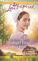 Courting Her Prodigal Heart by Mary Davis