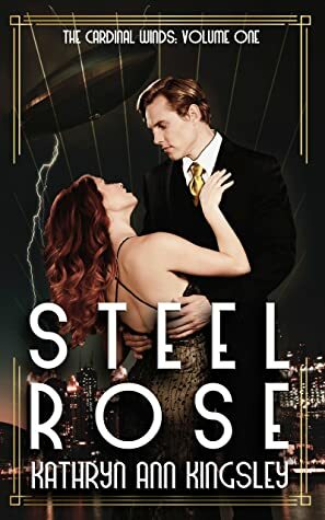 Steel Rose by Kathryn Ann Kingsley