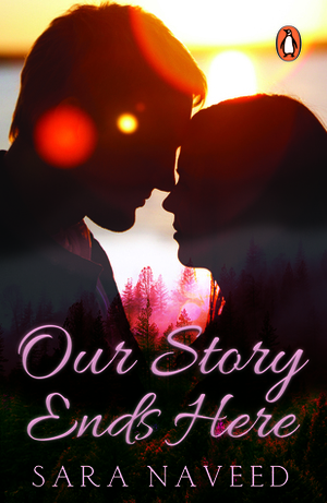 Our Story Ends Here by Sara Naveed